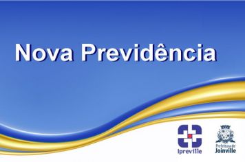 Conheça a nova Previdência dos servidores públicos municipais de Joinville